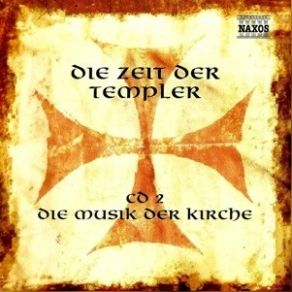 Die Zeit Der Templer - CD2: Die Musik Der Kirche album cover