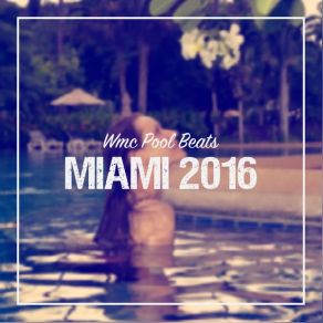 Wmc Pool Beats Miami 2016 album cover