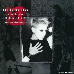Fit To Be Tied: Great Hits By Joan Jett And The Blackhearts album cover