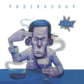 Prozak Soup-Bang album cover
