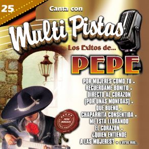 Canta Con Multi Pistas Los Éxitos De… Pepe album cover