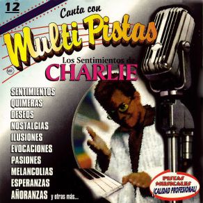 Canta Con Multi Pistas Los Sentimientos De Charlie album cover
