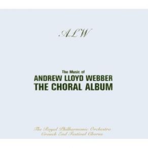 The Music Of Andrew Lloyd Webber. The Choral Album album cover