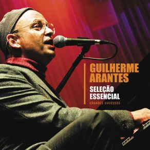 Seleção Essencial - Grandes Sucessos - Guilherme Arantes album cover