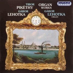 Lehotka, Pikéthy - Organ Works album cover