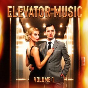Ultimate Elevator Music: The Essential Lounge Cocktail Bar And Elevator Music, Vol. 1 album cover