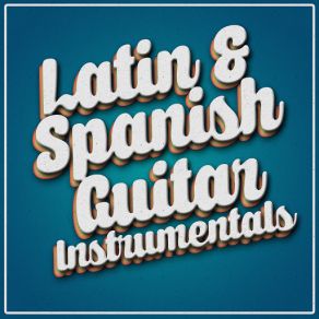 Latin & Spanish Guitar Instrumentals album cover