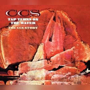 Tap Turns On The Water: The CCS Story (CD1) album cover