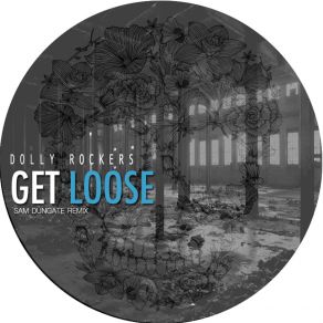 Get Loose Sam Dungate Remix (Single) album cover