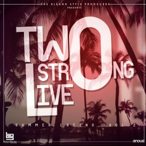 Two Strong Live (Summer Latino, Vol. 2) album cover