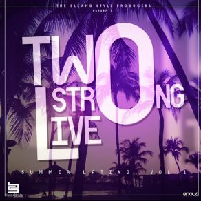 Two Strong Live (Summer Latino, Vol. 1) album cover