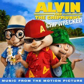 OST Alvin And The Chipmunks Chipwrecked album cover