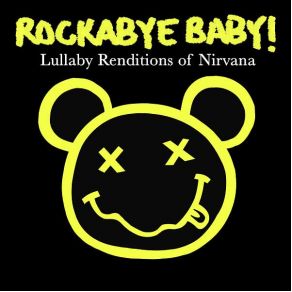Rockabye Baby! Lullaby Renditions Of Nirvana album cover
