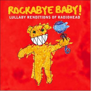 Rockabye Baby! Lullaby Renditions Of Radiohead album cover
