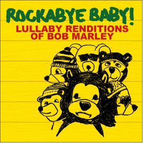 Rockabye Baby! Lullaby Renditions Of Bob Marley album cover