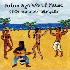 Putumayo World Music: 2004 Summer Sampler album cover