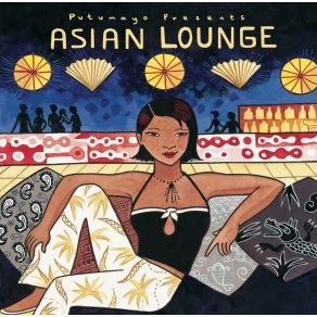 Putumayo Presents: Asian Lounge album cover
