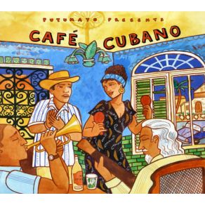 Putumayo Presents - Cafe Cubano album cover