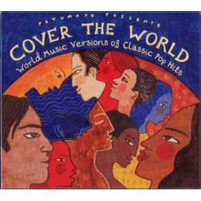 Putumayo Presents: Cover The World - World Music Versions Of Classic Pop Hits album cover