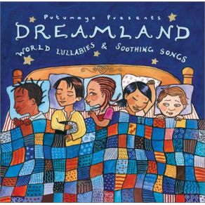 Putumayo Kids Presents: Dreamland - World Lullabies album cover