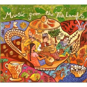 Putumayo Presents: Music From The Tea Lands album cover