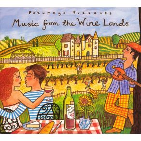 Putumayo Presents: Music From The Wine Lands album cover
