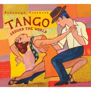 Putumayo Presents: Tango Around The World album cover