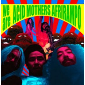 We Are Acid Mothers Afrirampo! album cover