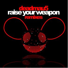 Raise Your Weapon Remixes album cover