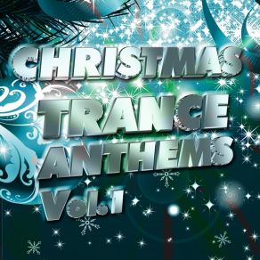 Christmas Trance Anthems, Volume 1 (Best Songs For Xmas, 100 Pure Energy) album cover