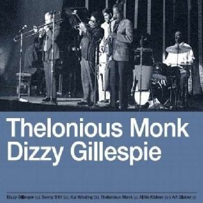 Dizzy Gillespie And Thelonious Monk With The Giants Of Jazz (CD 1) album cover