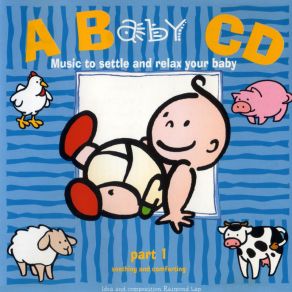 A Baby CD - Music To Settle & Relax Your Baby (Part 1) album cover