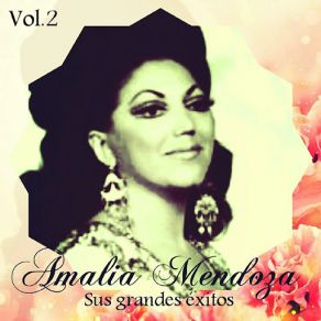 Amalia Mendoza - Sus Grandes Éxitos, Vol. 2 album cover