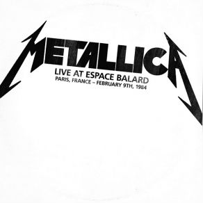 Kill 'Em All (Deluxe Remastered) (CD3 - Live At Espace Balard, Paris, France - February 9th, 1984) album cover