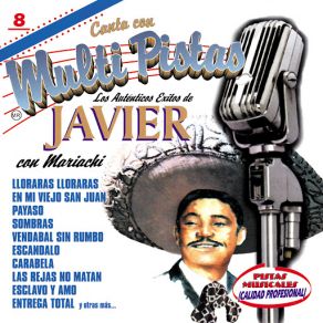Canta Con Multi Pistas Los Autenticos Exitos De Javier Con Mariachi album cover