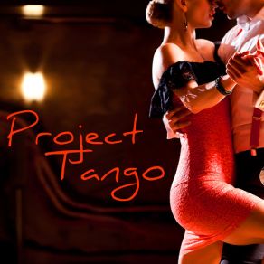 Project Tango – Buenos Aires Tango Chill Out Sensual Milonga Nightlife album cover