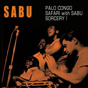 Palo Congo + Safari With Sabu + Sorcery! album cover