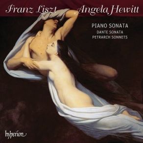 Liszt - Piano Sonata; Dante Sonata; Petrarch Sonnets - Hewitt album cover