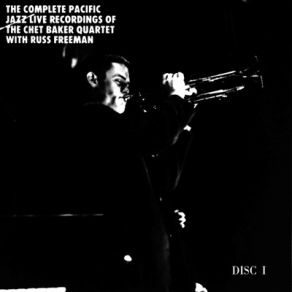The Complete Pacific Jazz Live Recordings (CD1) album cover