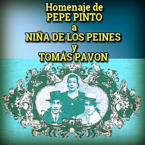 Homenaje De Pepe Pinto A Niña De Los Peines Y Tomas Pavon album cover