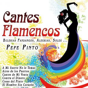 Cantes Flamencos: Bulerias Fandangos, Alegrias, Soleá... album cover