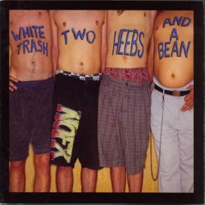 White Trash, Two Heebs And A Bean album cover