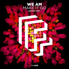 Make It Go (Dannic Extended Edit) (Single) album cover