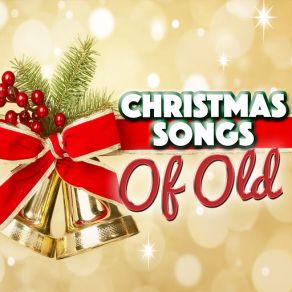Christmas Songs Of Old (CD1) album cover