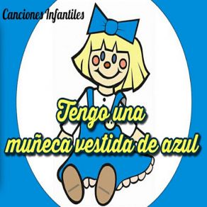 Canciones Infantiles, Tengo Una Muñeca Vestida De Azul album cover