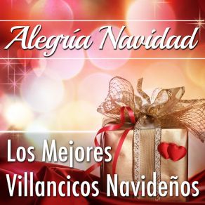 Alegría Navidad: Villancicos Musicales Navideños Para Vacaciones Especiales De Navidad Y Para Celebrar La Nochevieja Con Tus Amigos Y Familia album cover