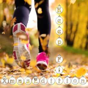 Keep Fit Xmas Edition: Workout Songs For Training, Running, Aerobic Exercise, Yoga, Pilates album cover