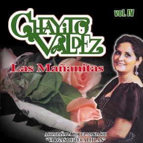 Chayito Valdez Acompañada Por El Mariachi " Vargas De Tecalitlan " Vol. IV - Las Mañanitas album cover
