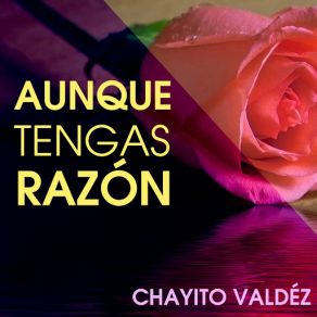 Aunque Tengas Razón album cover