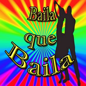 Baila Que Baila album cover